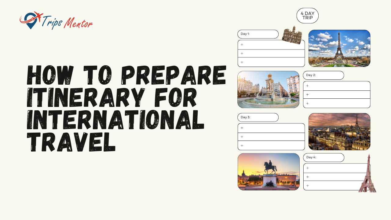 How to Prepare Itinerary for International Travel - A Complete Guide