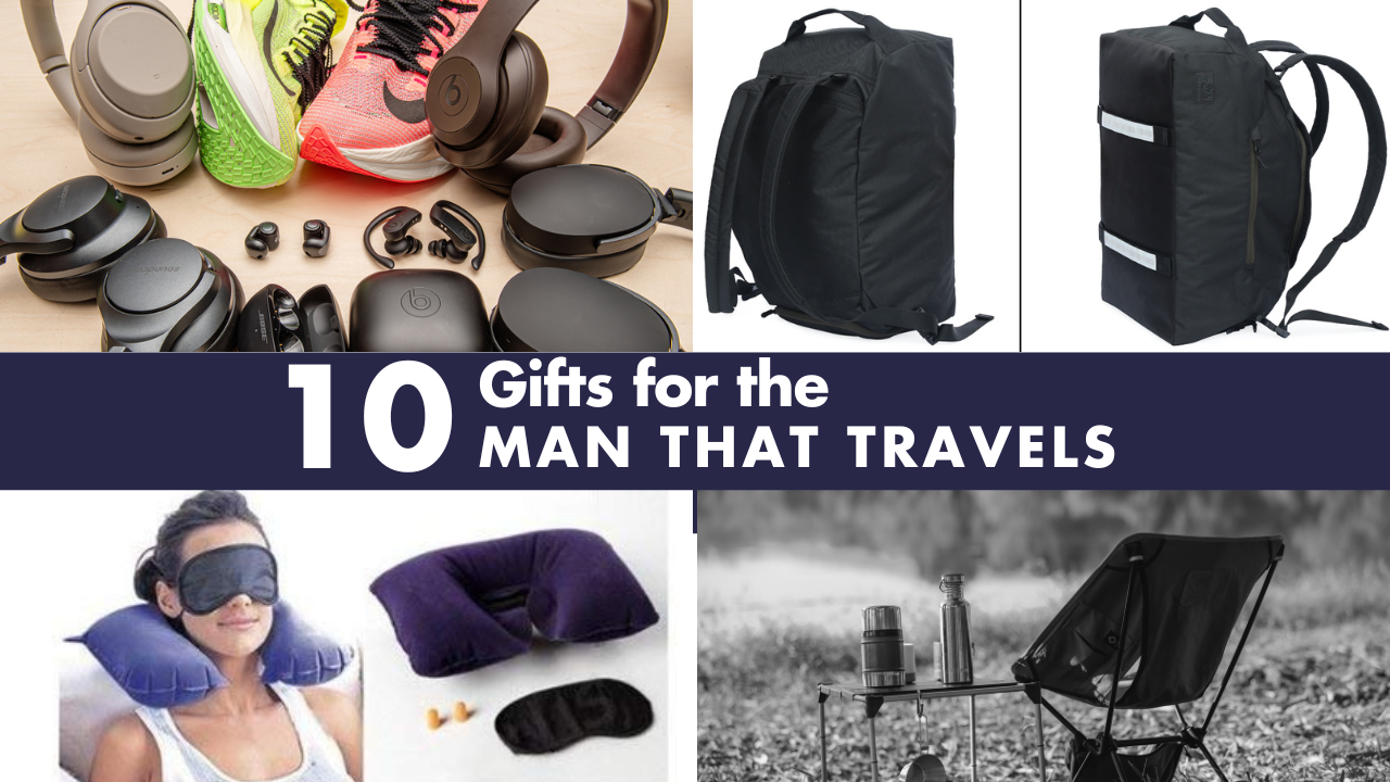 10 Gifts for the Man That Travels - Perfect Presents 